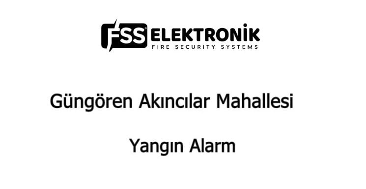 Güngören Akıncılar Mahallesi Yangın Alarm Güngören Akıncılar Mahallesi Yangın Alarm