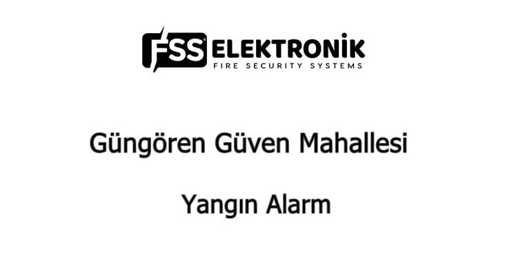 Güngören Güven Mahallesi Yangın Alarm Güngören Güven Mahallesi Yangın Alarm