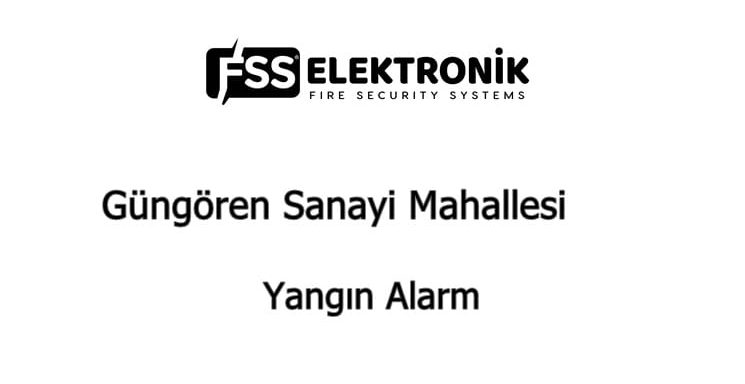 Güngören Sanayi Mahallesi Yangın Alarm Güngören Sanayi Mahallesi Yangın Alarm Sistemleri